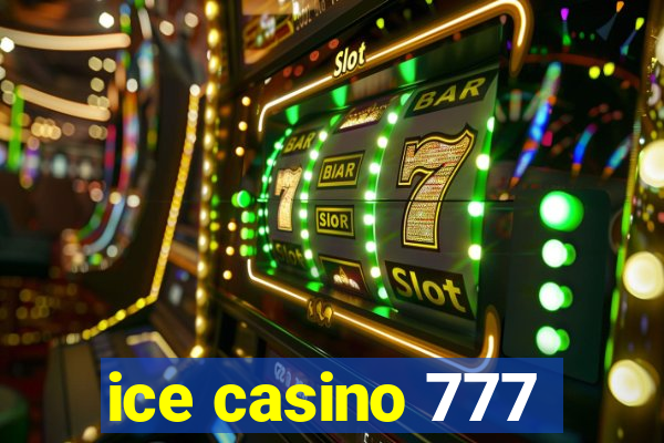 ice casino 777